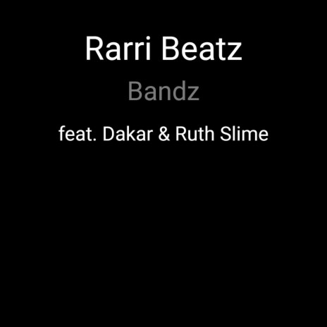 Bandz ft. Dakar & Ruth Slime