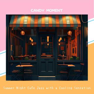 Summer Night Cafe Jazz with a Cooling Sensation