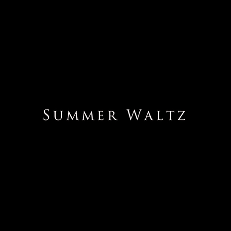 Summer Waltz | Boomplay Music