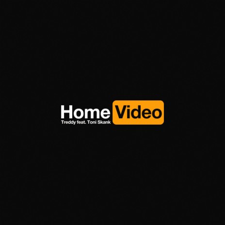 Home Video [Prod. by Treddy] ft. Toni Skank