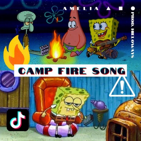 camp fire song spongebob tik tok amelia