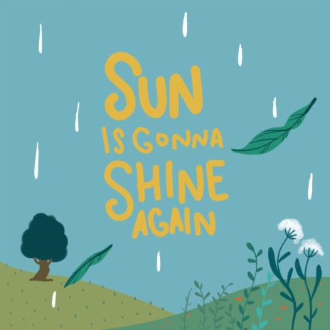 Sun Is Gonna Shine Again | Boomplay Music