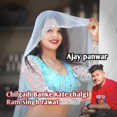 Chilgadi Banke Kate chalgi Ram singh rawat | Boomplay Music