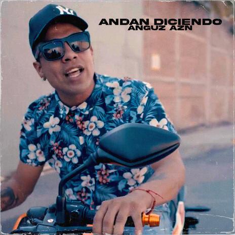 ANDAN DICIENDO | Boomplay Music