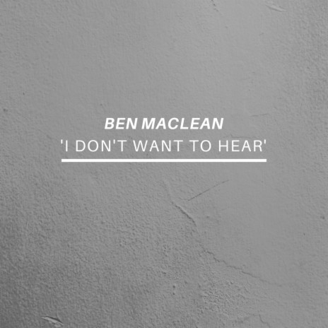 I Don't Want To Hear | Boomplay Music