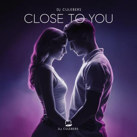 Close to you | Boomplay Music