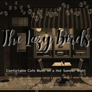 Comfortable Cafe Music on a Hot Summer Night