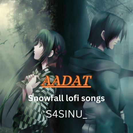 Aadat (feat. Snowfall lofi songs) | Boomplay Music