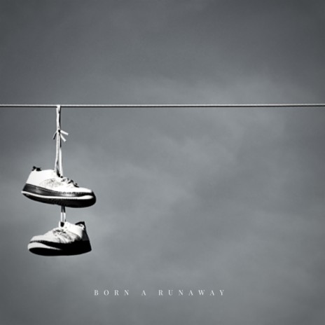 Born a Runaway | Boomplay Music