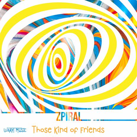 Those Kind of Friends (Short Version) | Boomplay Music