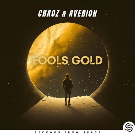 Fools Gold ft. Averion & Seconds From Space | Boomplay Music