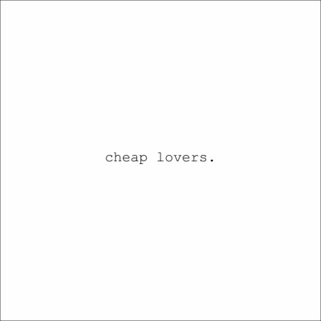 cheap lovers | Boomplay Music