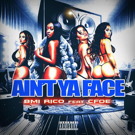 Aint ya face ft. C Foe | Boomplay Music