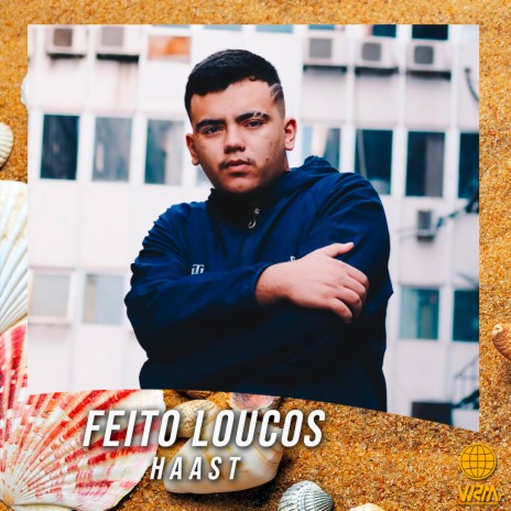 Feito Loucos ft. HAAST | Boomplay Music