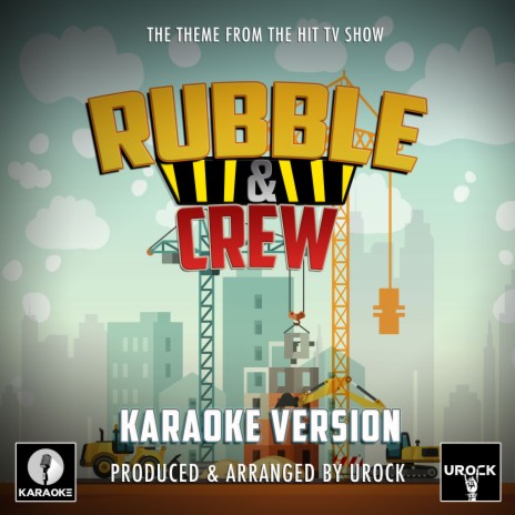 Rubble & Crew Main Theme (From Rubble & Crew) (Karaoke Version)