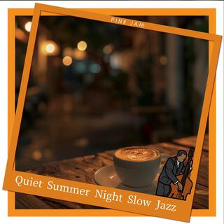 Quiet Summer Night Slow Jazz