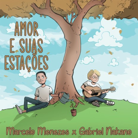 Amor E Suas Estações ft. Gabriel Nakano | Boomplay Music