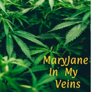 Maryjane in my Veins