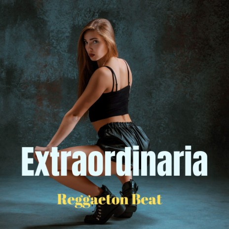 Extraordinaria (Reggaeton Instrumental) | Boomplay Music