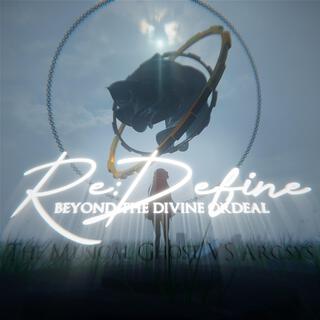 Re:Define ~Beyond the Divine Ordeal~