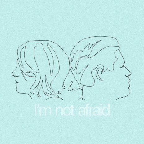 I'm Not Afraid | Boomplay Music