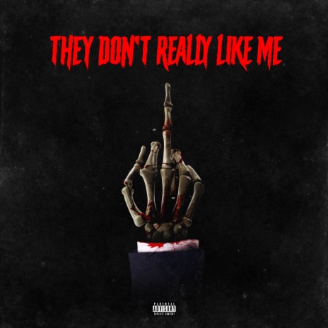 They Don't Really Like Me | Boomplay Music