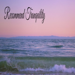 Recommend Tranquility