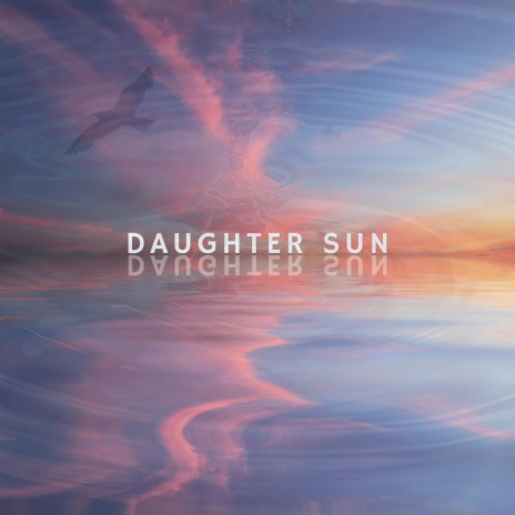 Daughter Sun ft. Indi | Boomplay Music