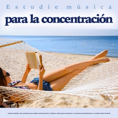 Estudia musica y olas del oceano - Musica relajante ft. Musica Para Leer & Estudiar | Boomplay Music