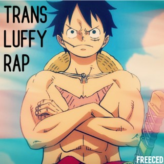 TRANS LUFFY RAP