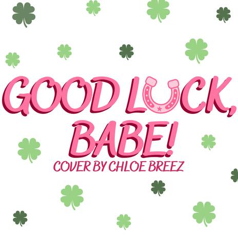 Good Luck, Babe! | Boomplay Music