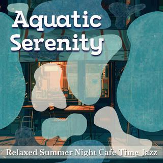 Relaxed Summer Night Cafe Time Jazz