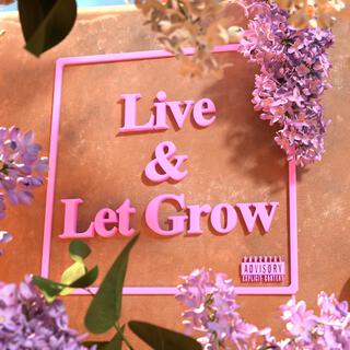Live & Let Grow