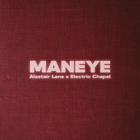 Maneye ft. Electric Chapel | Boomplay Music