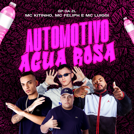 Automotivo Água Rosa ft. mc luiggi, GP DA ZL & mc feliph | Boomplay Music