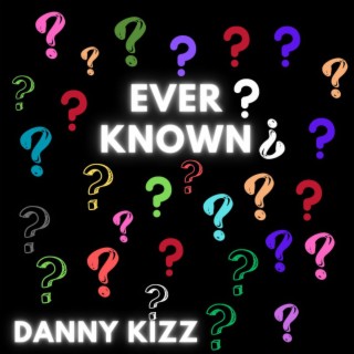 Ever Known lyrics | Boomplay Music
