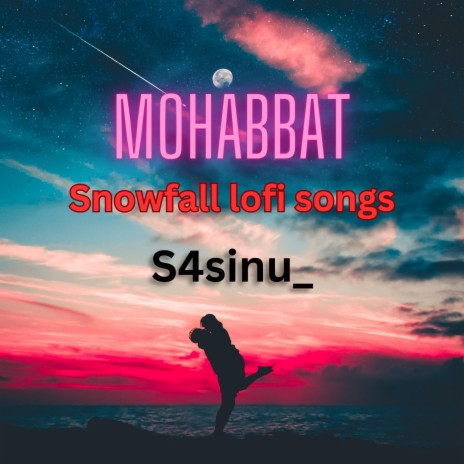 Mohabbat (feat. Snowfall lofi songs)