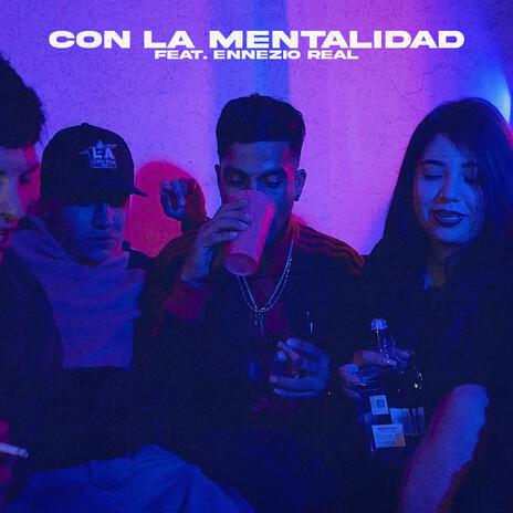 CON LA MENTALIDAD ft. Ennezio Real | Boomplay Music