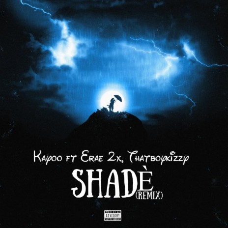 Shadè remix (feat. Erae 2x & Thatboykizzy) | Boomplay Music