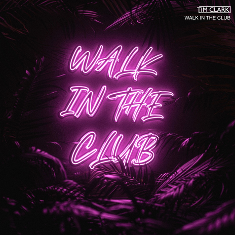 Walk In The Club | Boomplay Music