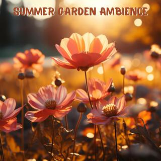 Summer Garden Sunrise Ambience: Beautiful Relaxing Music, Peaceful Meditation