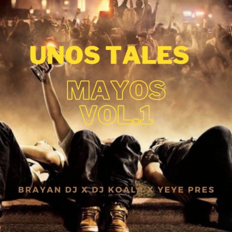 Unos Tales Mayos Vol.1 ft. Dj Koala & Yeye Prees