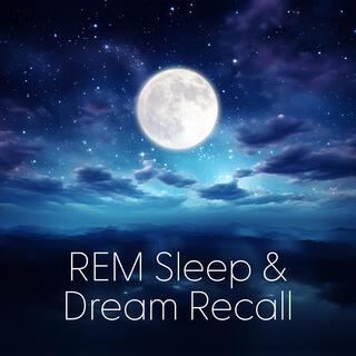 REM Sleep & Dream Recall: Calm Your Mind, Relaxing Music Deep Sleep