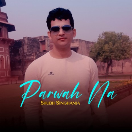 Parwah Na | Boomplay Music