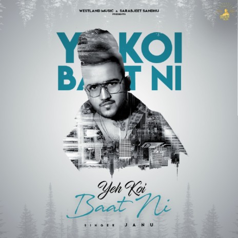 Yeh Koi Baat Ni | Boomplay Music