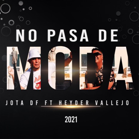 No Pasa De Moda (feat. Heyder Vallejo) | Boomplay Music