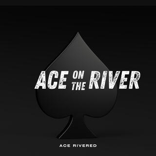 Ace On The River lyrics | Boomplay Music