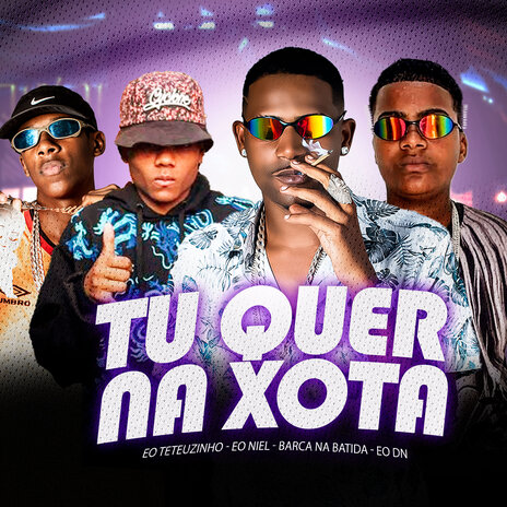 Tu Quer na Xota (feat. EO DN) | Boomplay Music