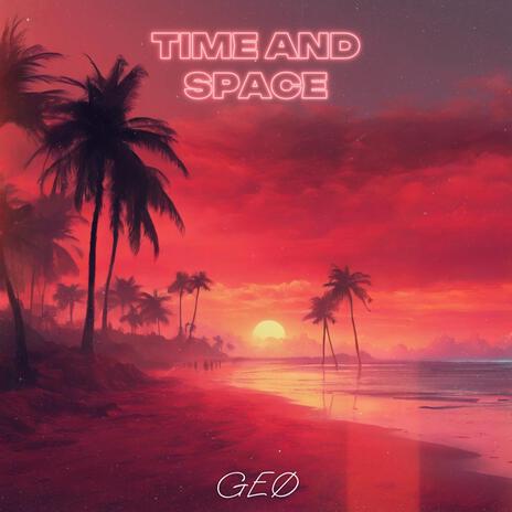 Time and Space | Boomplay Music