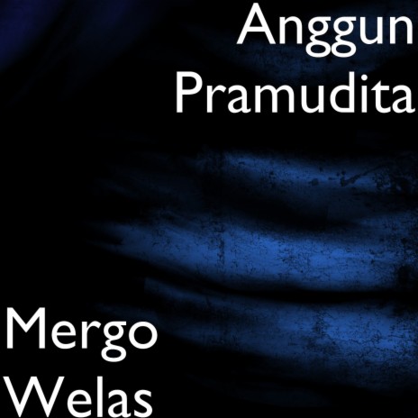 Mergo Welas | Boomplay Music